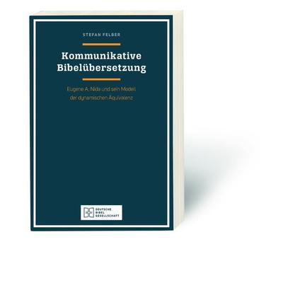 Kommunikative Bibelübersetzung, Taschenbuch von Stefan Felber, Deutsche Bibelgesellschaft, 978-3-438-07600-7