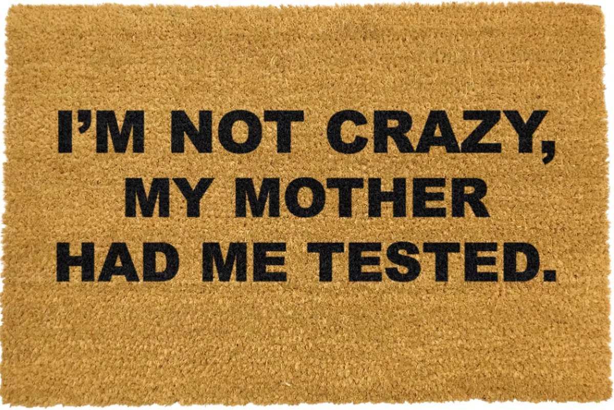 MadDeco Kokos deurmat I'm not crazy, my mother had me tested - 60 x 40 cm