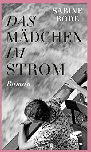 Sabine Bode - Das Mädchen im Strom: Roman - Preis vom 17.10.2026 19:25:27 h