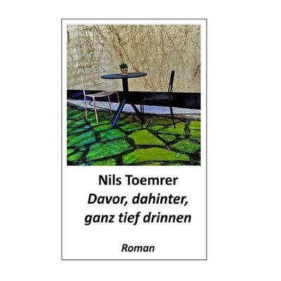 Davor, dahinter, ganz tief drinnen, Taschenbuch von Nils Toemrer, Epubli, 978-3-565-35827-4