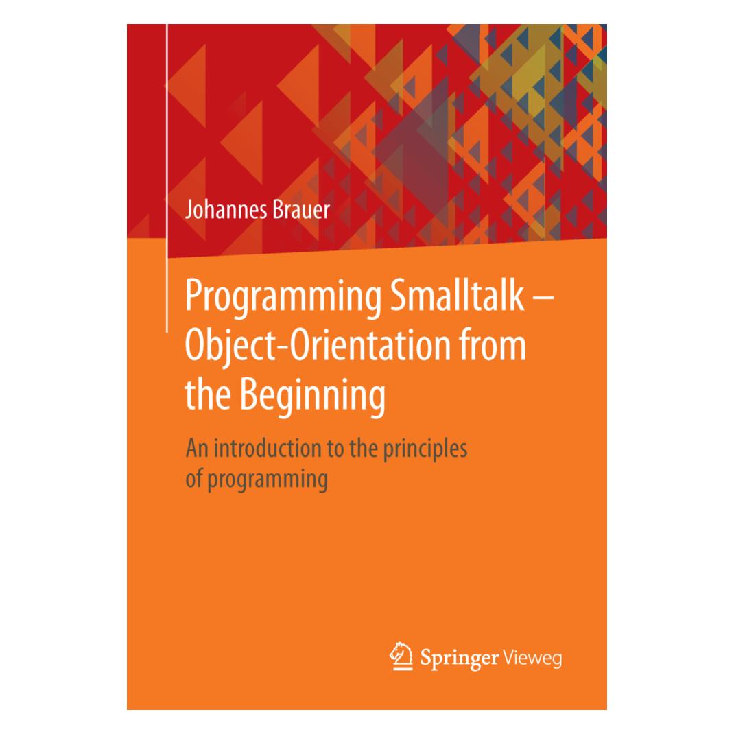 Springer Programming Smalltalk - Object-Orientation from the Beginning (Englisch, Softcover, Johannes Brauer) (55559200)