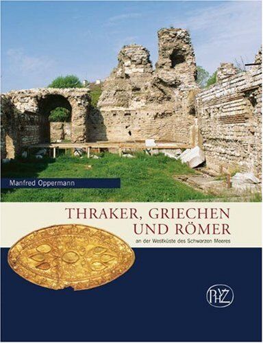 Manfred Oppermann - Thraker, Griechen und Römer: An der Westküste des Schwarzen Meeres - Preis vom 30.09.2026 09:01:18 h