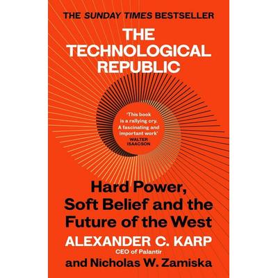 The Technological Republic, Taschenbuch von Alexander Karp,Nicholas W. Zamiska, Vermilion, 978-1-5299-4540-9
