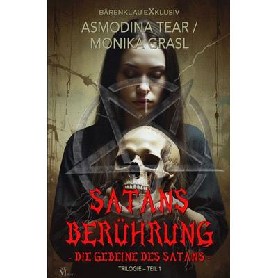 Satans Berührung – Trilogie, Teil 1: Die Gebeine des Satans, Taschenbuch von Asmodina Tear,Monika Grasl, Epubli, 978-3-7598-2892-7