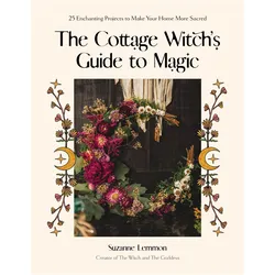 The Cottage Witch's Guide to Magic, Ratgeber von Suzanne Lemmon