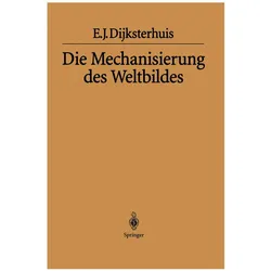 Die Mechanisierung des Weltbildes, Fachbücher von Eduard J. Dijksterhuis