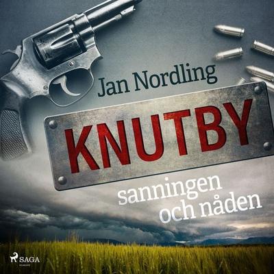 Knutby – sanningen och nåden - Jan Nordling, Audio, 9788726183870