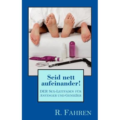 Seid nett aufeinander!, Taschenbuch von R. Fahren, BoD – Books on Demand, 978-3-7528-2550-3