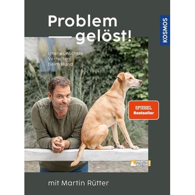 Problem gelöst! mit Martin Rütter, Gebundene Ausgabe von Martin Rütter,Andrea Buisman, Kosmos, 978-3-440-17453-1