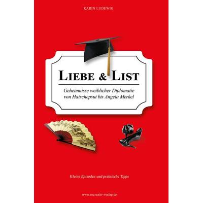 Liebe & List, Taschenbuch von Karin Ludewig, US creativ Verlag, 978-3-9822503-0-4
