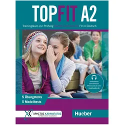 Topfit A2 : Trainingskurs zur Prüfung Goethe-Zertifikat A2, Schulbücher von Maria Papadopoulou, Stavroula Lagogianni, Annette Vosswinkel, Eva Kokkini
