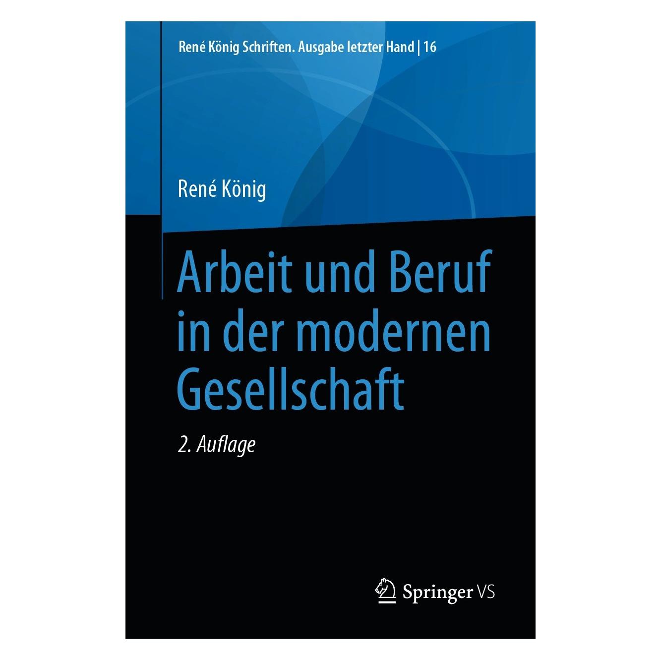 Springer Arbeit und Beruf in der modernen Gesellschaft (Deutsch, Hardcover, Dieter Fröhlich, Hansjürgen Daheim, René König) (9783658282165)