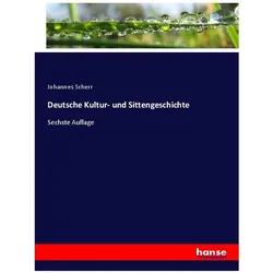 Deutsche Kultur- und Sittengeschichte, Fachbücher von Johannes Scherr