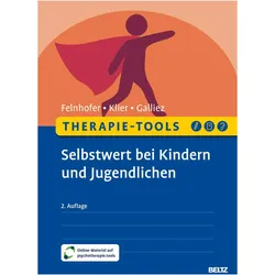 Therapie-Tools Selbstwert bei Kindern und Jugendlichen, Fachbücher von Anna Felnhofer, Stéphanie Galliez, Claudia Klier