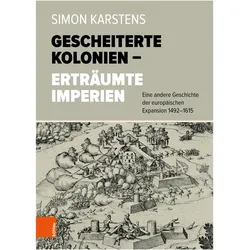 Gescheiterte Kolonien – Erträumte Imperien, Fachbücher von Simon Karstens