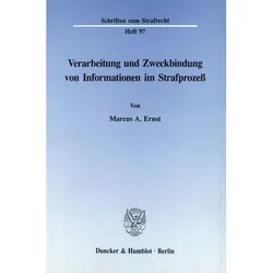 Verarbeitung und Zweckbindung von Informationen im Strafprozess., Fachbücher von Marcus A. Ernst