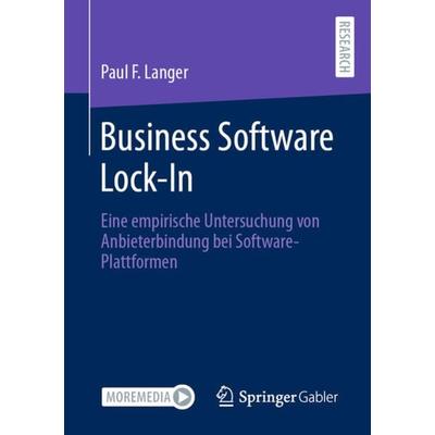 Business Software Lock-In, Taschenbuch von Paul F. Langer, Springer Fachmedien Wiesbaden GmbH, 978-3-658-41807-6