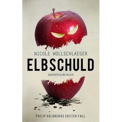 Elbschuld, Taschenbuch von Nicole Wollschlaeger, BoD – Books on Demand, 978-3-7412-5552-6