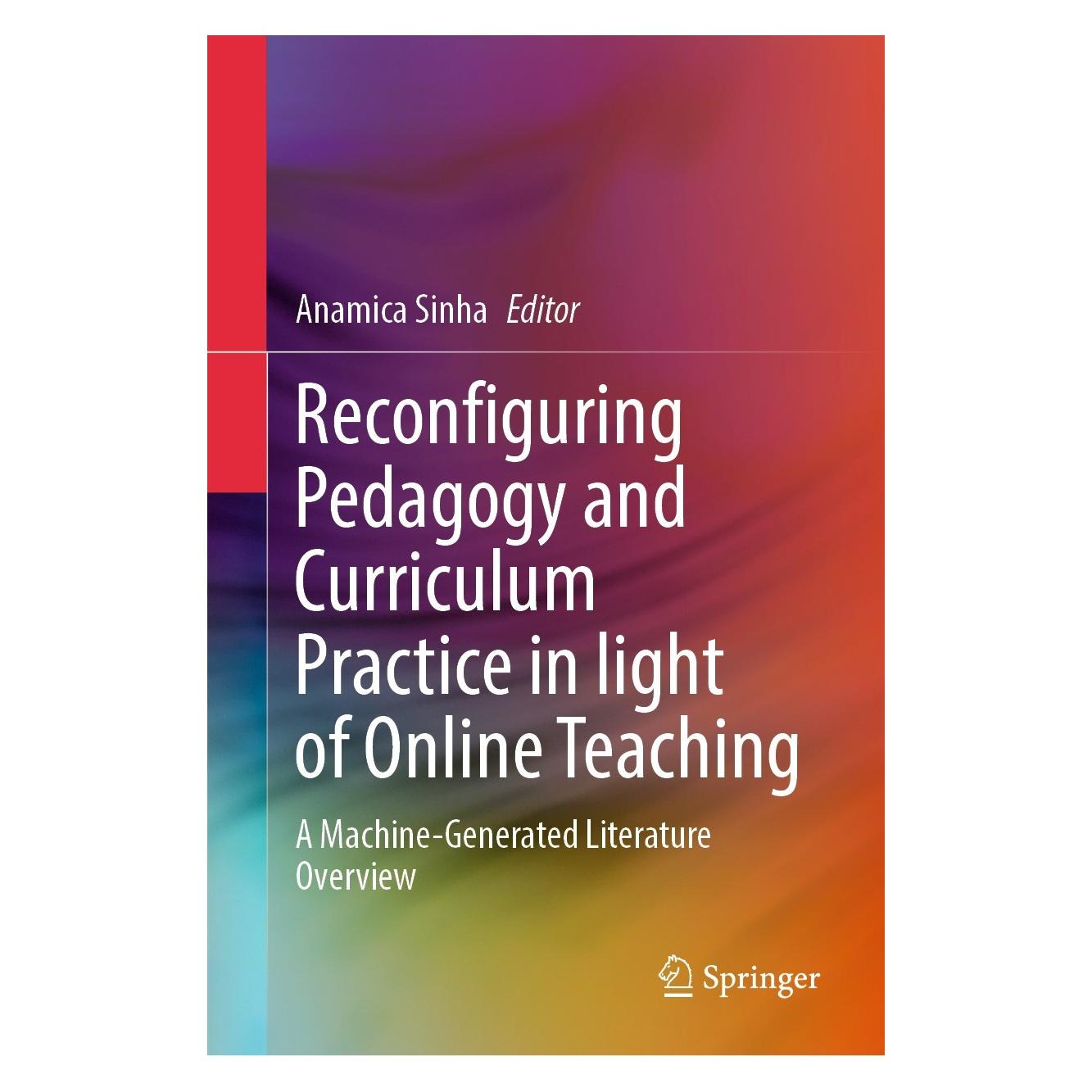 Springer Reconfiguring Pedagogy and Curriculum Practice in Light of Online Teaching (Englisch, Hardcover, Anamica Sinha) (9783031379734)