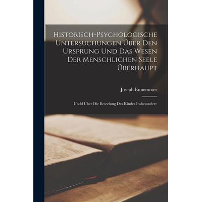 Historisch-Psychologische Untersuchungen über den Ursprung und das Wesen der menschlichen Seele überhaupt, Taschenbuch von Joseph Ennemoser, Legare