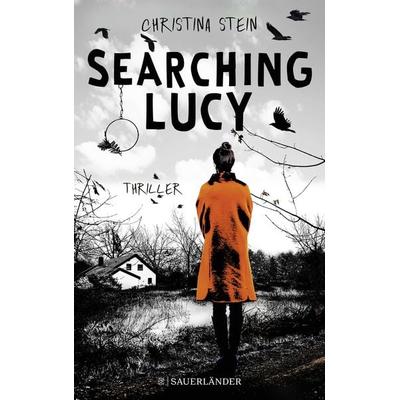 Searching Lucy, Taschenbuch von Christina Stein, Fischer Sauerländer, 978-3-7373-5712-8