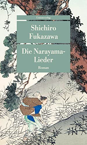 Shichiro Fukazawa - Die Narayama-Lieder: Mit einem Nachwort von Eduard Klopfenstein. Mit einem Nachwort von Eduard Klopfenstein (Unionsverlag Taschenbücher) - Preis vom 14.10.2026 23:07:16 h