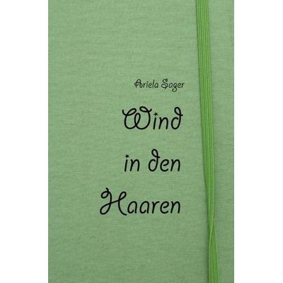 Wind in den Haaren, Taschenbuch von Ariela Sager, Epubli, 978-3-7375-7844-8