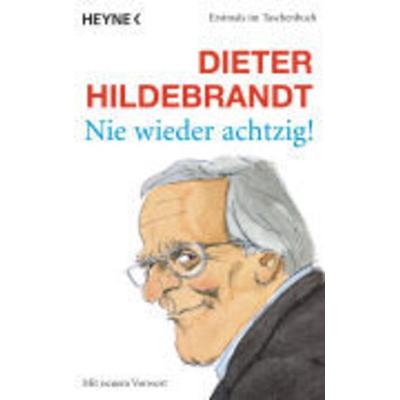 Nie wieder achtzig!, Taschenbuch von Dieter Hildebrandt, Heyne