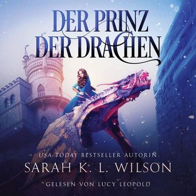 Der Prinz der Drachen (Tochter der Drachen 2) - Epische Fantasy Hörbuch - Sarah K. L. Wilson, Audio, 9786197713251