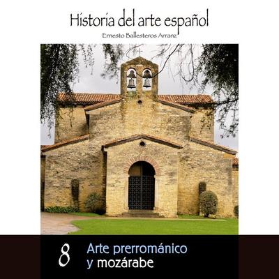 Arte prerrománico y mozárabe - Ernesto Ballesteros Arranz, Audio, 9789178755127