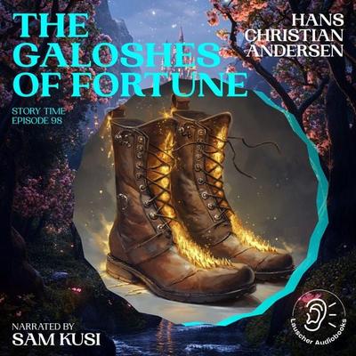 The Galoshes of Fortune (Story Time, Episode 98) - Hans Christian Andersen, Audio, 9783711920515