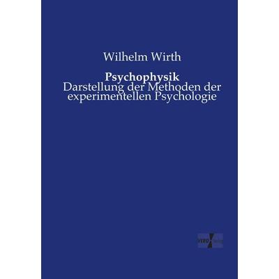Psychophysik, Taschenbuch von Wilhelm Wirth, Vero Verlag, 978-3-7372-1437-7