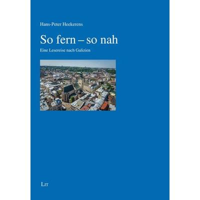 So fern - so nah, Taschenbuch von Hans-Peter Heekerens, Lit Verlag, 978-3-643-15622-8