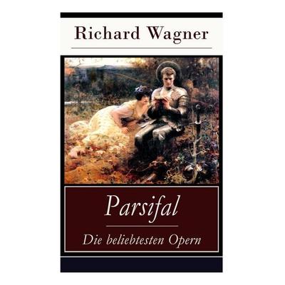 Parsifal - Die Beliebtesten Opern -