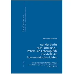 Auf der Suche nach Befreiung - Politik und Lebensgefühl innerhalb der kommunistischen Linken, Fachbücher von Barbara Fontanellaz