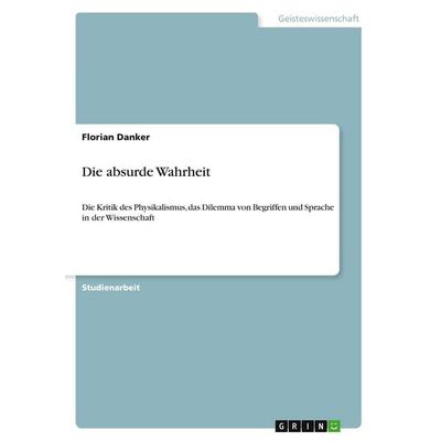 Die absurde Wahrheit, Taschenbuch von Florian Danker, GRIN, 978-3-346-27677-3