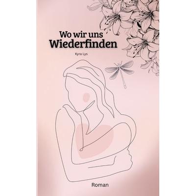 Wo wir uns wiederfinden, Taschenbuch von Kyra Lys, BoD – Books on Demand