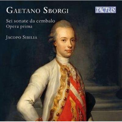 Sborgi: Sechs Sonaten für Cembalo op. 1 - Jacopo Sibilia, CD