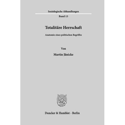 Totalitäre Herrschaft., Taschenbuch von Martin Jänicke, Duncker & Humblot, 978-3-428-02448-3