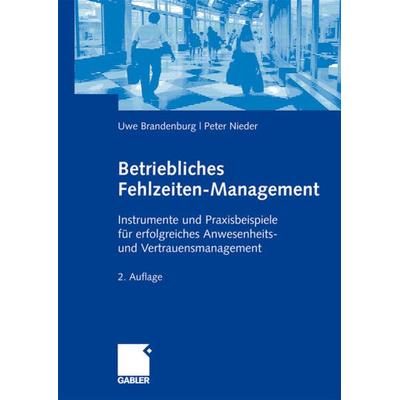 Betriebliches Fehlzeiten-Management, Taschenbuch von Uwe Brandenburg,Peter Nieder, Betriebswirtschaftlicher Verlag Gabler, 978-3-8349-1194-0