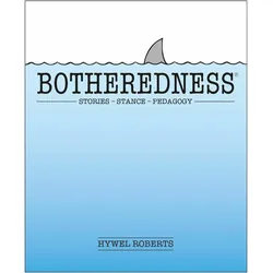 Botheredness, Fachbücher von Hywel Roberts