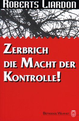 Roberts Liardon - Zerbrich die Macht der Kontrolle - Preis vom 09.10.2026 07:28:09 h