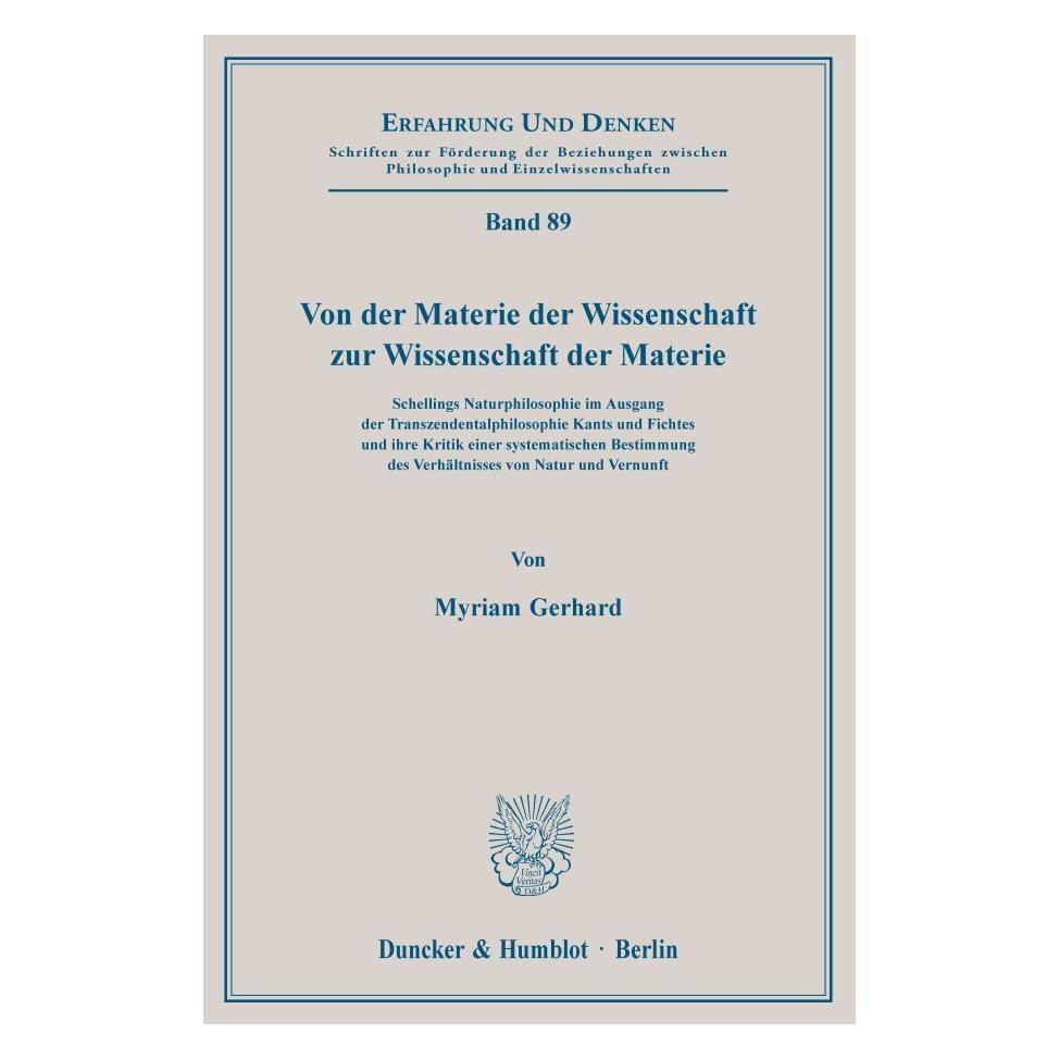 Duncker & Humblot Von der Materie der Wissenschaft zur Wissenschaft der Materie (Deutsch, Softcover, Myriam Gerhard) (7221156)
