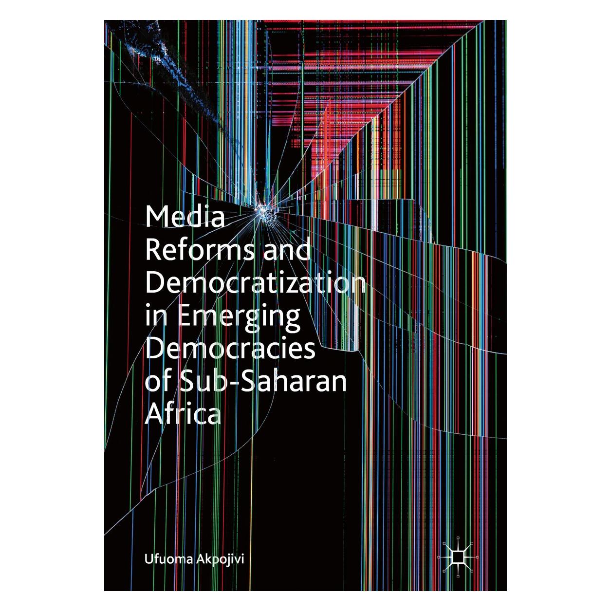 Springer Akpojivi:Media Reforms and Democratizat (Englisch, Hardcover, Ufuoma Akpojivi) (9783319753003)