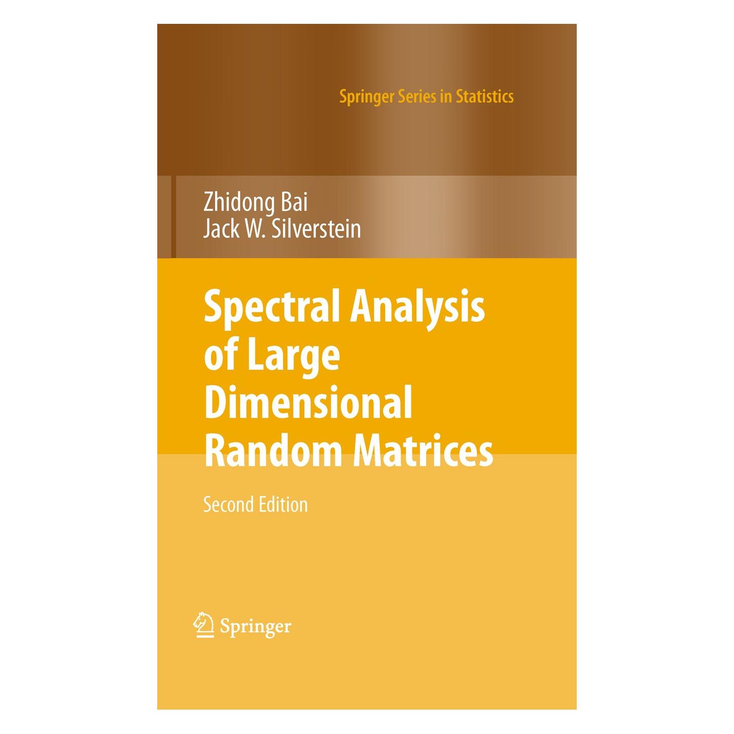 Springer Spectral Analysis of Large Dimensional Random Matrices (Englisch, Hardcover, Jack W. Silverstein, Zhidong Bai) (9781441906601)