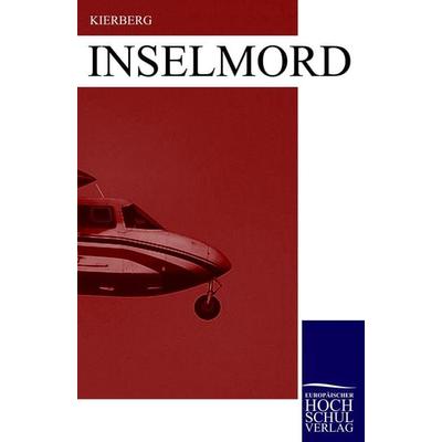 Inselmord, Taschenbuch von Johanna Kierberg, EHV Academicpress, 978-3-86741-225-4