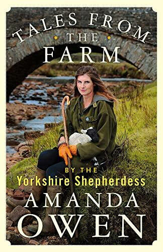 MACMILLAN Tales From the Farm by the Yorkshire Shepherdess by Amanda Owen