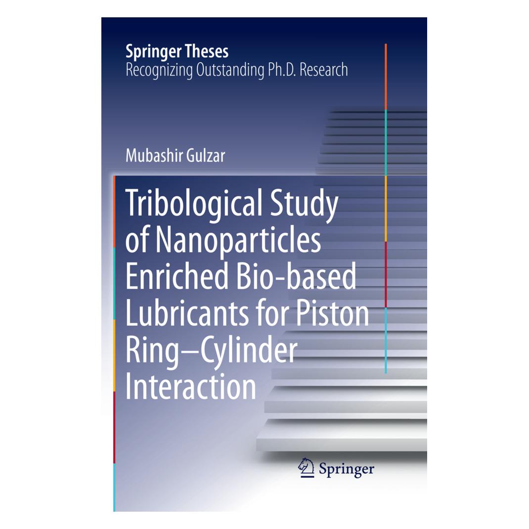 Springer Tribological Study of Nanoparticles Enriched Bio-based Lubricants for Piston Ring-Cylinder Interacti (Englisch, Softcover, Mubashir Gulzar) (56058727)