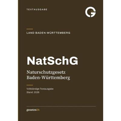 NatSchG – Naturschutzgesetz Baden-Württemberg, Taschenbuch von Gesetze24 Deutschland, Epubli, 978-3-565-64301-1