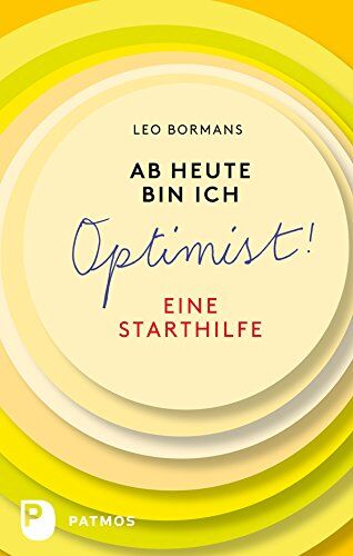 Leo Bormans - Ab heute bin ich ein Optimist - Eine Starthilfe - Preis vom 10.10.2026 11:48:34 h